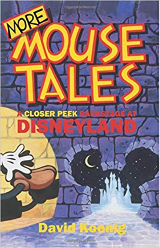More Mouse Tales: A Closer Peek Backstage at Disneyland